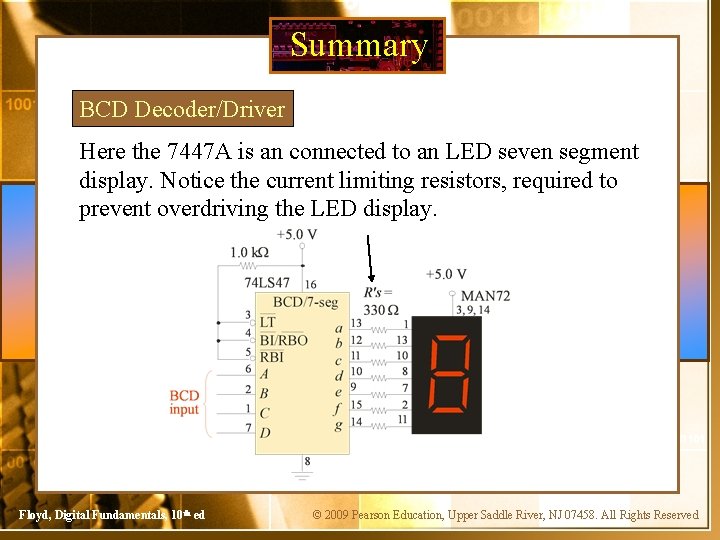 Summary BCD Decoder/Driver Here the 7447 A is an connected to an LED seven