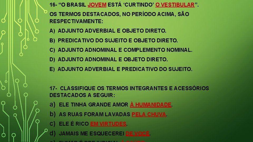 16 - “O BRASIL JOVEM ESTÁ ‘CURTINDO’ O VESTIBULAR”. 16 - “O BRASIL OS