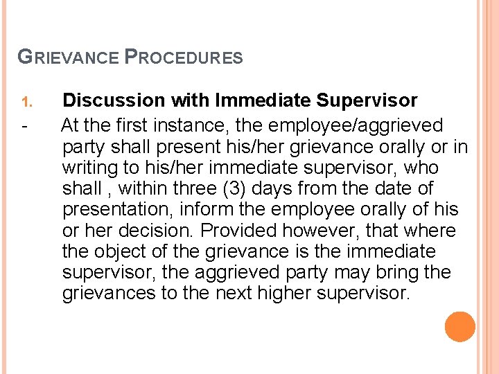 GRIEVANCE PROCEDURES 1. - Discussion with Immediate Supervisor At the first instance, the employee/aggrieved