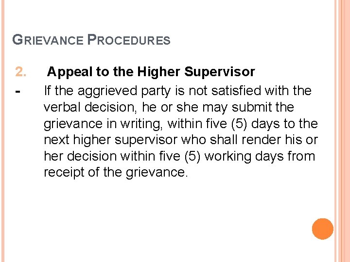 GRIEVANCE PROCEDURES 2. - Appeal to the Higher Supervisor If the aggrieved party is