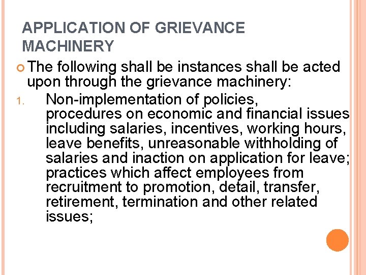APPLICATION OF GRIEVANCE MACHINERY The following shall be instances shall be acted upon through