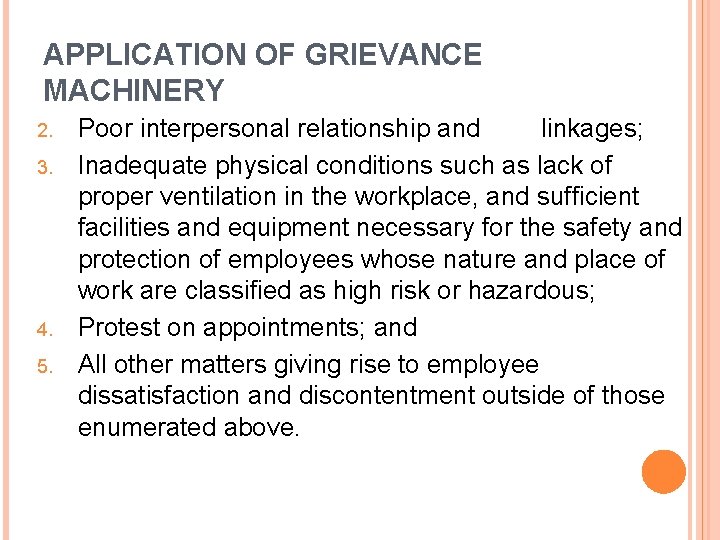 APPLICATION OF GRIEVANCE MACHINERY 2. 3. 4. 5. Poor interpersonal relationship and linkages; Inadequate