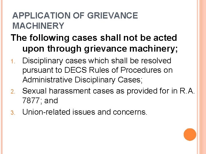 APPLICATION OF GRIEVANCE MACHINERY The following cases shall not be acted upon through grievance