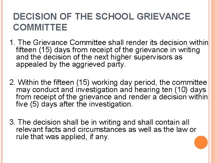 DECISION OF THE SCHOOL GRIEVANCE COMMITTEE 1. The Grievance Committee shall render its decision