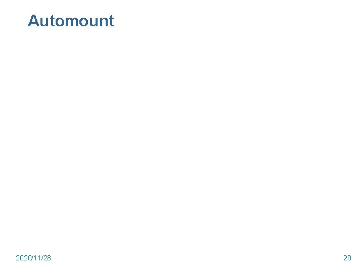 Automount 2020/11/28 20 Automount 2020/11/28 20