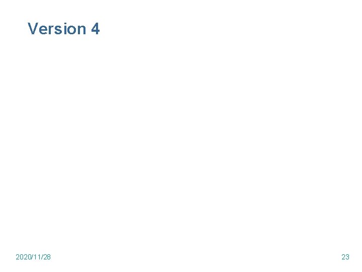 Version 4 2020/11/28 23 Version 4 2020/11/28 23