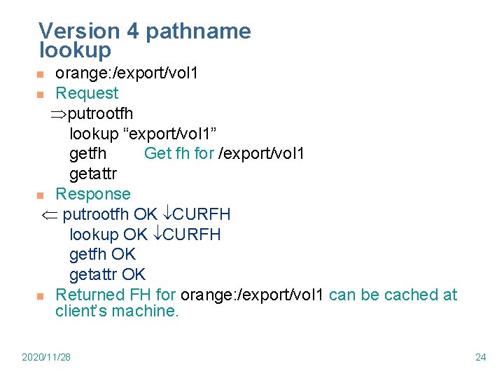 Version 4 pathname lookup orange: /export/vol 1 n Request putrootfh lookup “export/vol 1” getfh Version 4 pathname lookup orange: /export/vol 1 n Request putrootfh lookup “export/vol 1” getfh