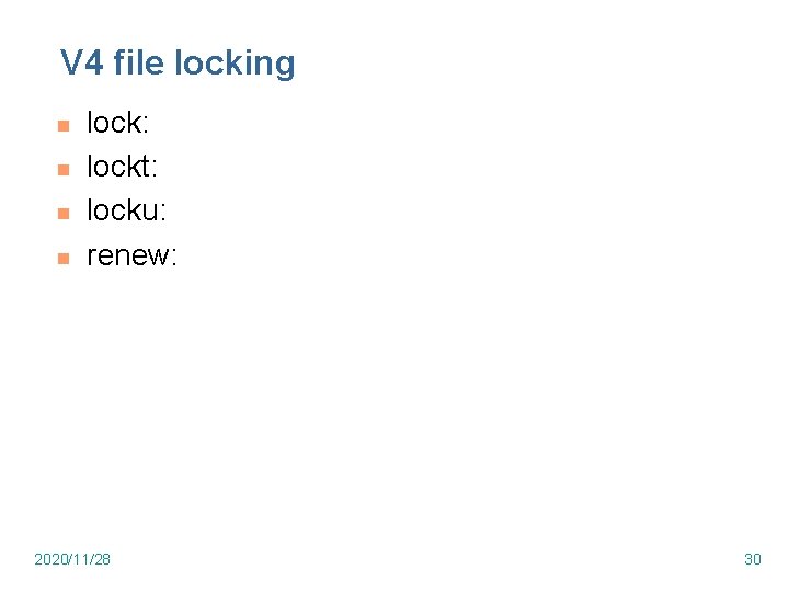 V 4 file locking n n lock: lockt: locku: renew: 2020/11/28 30 V 4 file locking n n lock: lockt: locku: renew: 2020/11/28 30