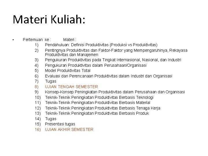 Materi Kuliah: • Pertemuan ke : Materi : 1) Pendahuluan: Definisi Produktivitas (Produksi vs