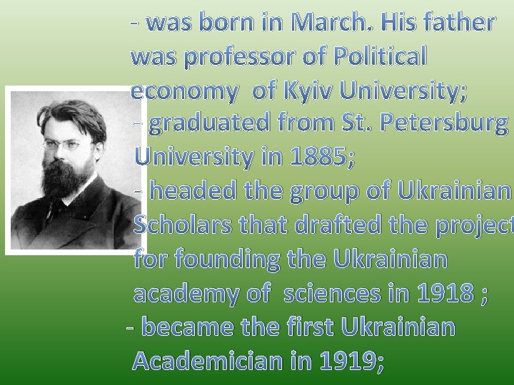 - was born in March. His father was professor of Political economy of Kyiv