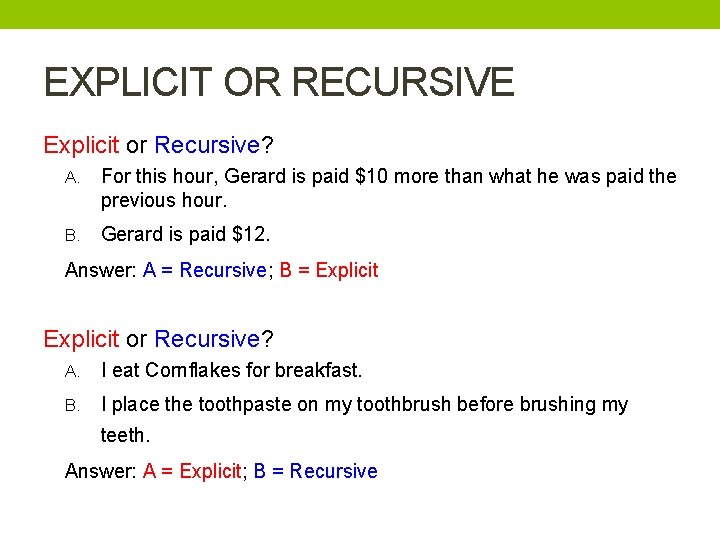 EXPLICIT OR RECURSIVE Explicit or Recursive? A. For this hour, Gerard is paid $10