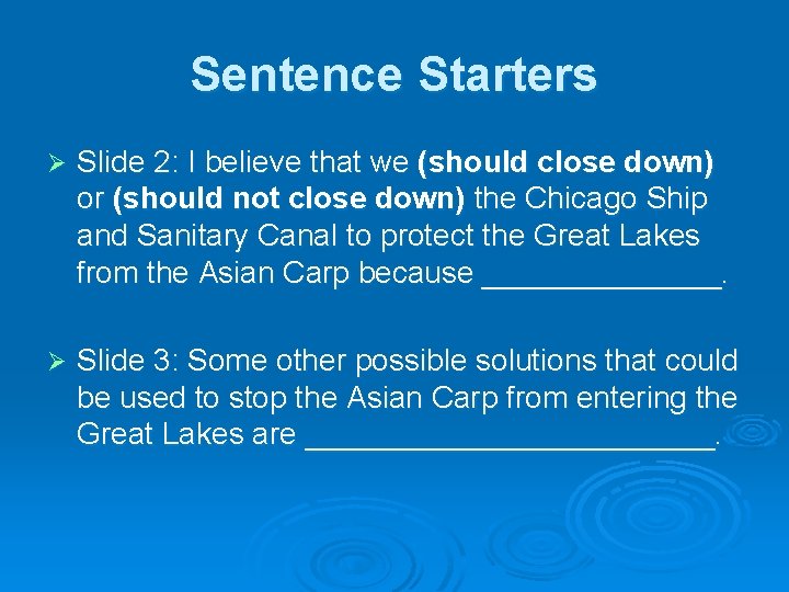 Sentence Starters Ø Slide 2: I believe that we (should close down) or (should