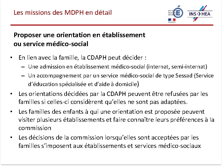 Les missions des MDPH en détail Proposer une orientation en établissement ou service médico-social