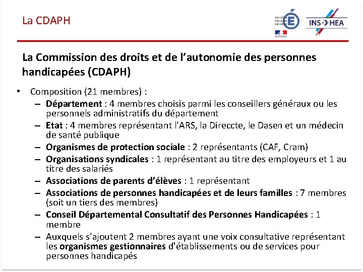 La CDAPH La Commission des droits et de l’autonomie des personnes handicapées (CDAPH) •