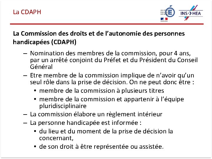 La CDAPH La Commission des droits et de l’autonomie des personnes handicapées (CDAPH) –