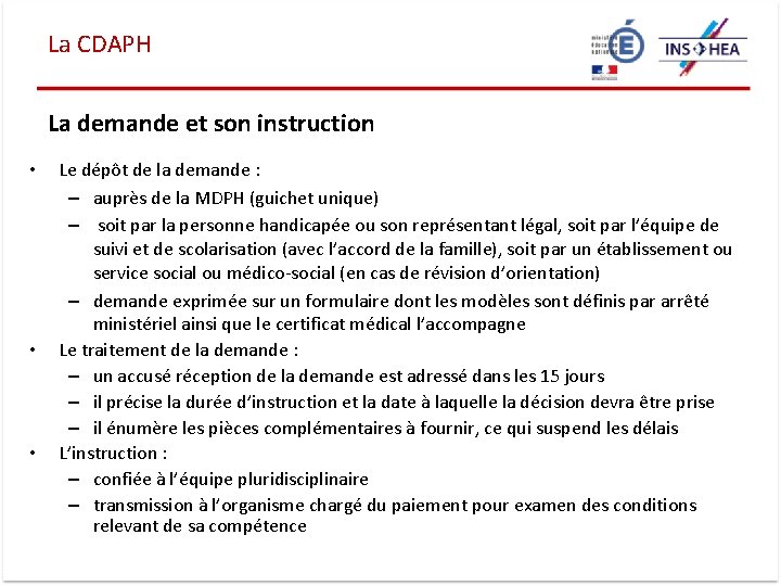 La CDAPH La demande et son instruction • • • Le dépôt de la