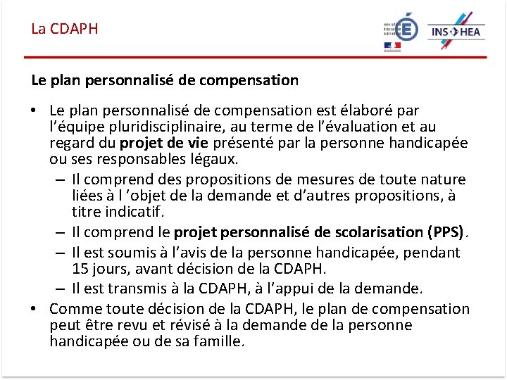 La CDAPH Le plan personnalisé de compensation • Le plan personnalisé de compensation est