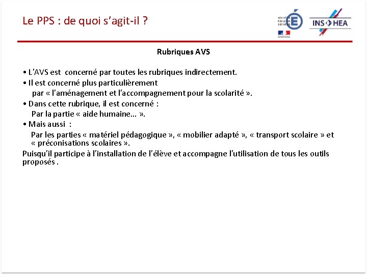 Le PPS : de quoi s’agit‐il ? Rubriques AVS • L'AVS est concerné par