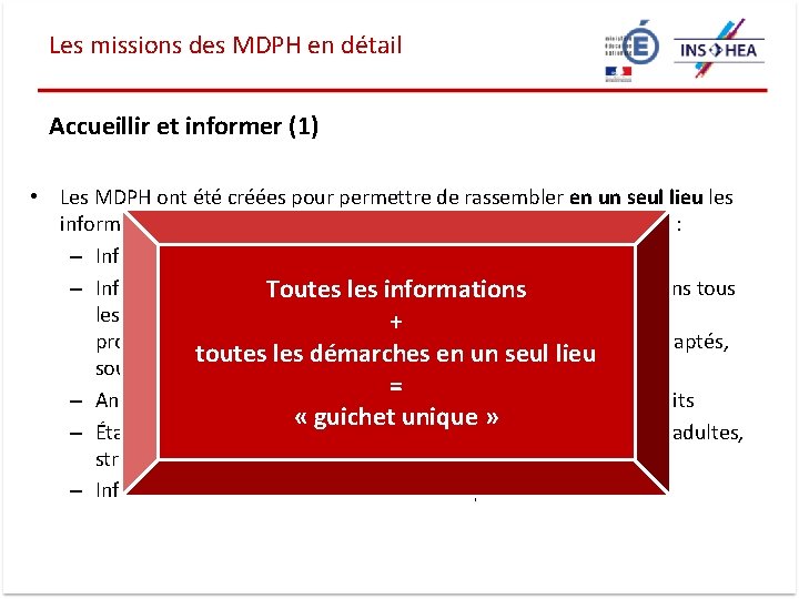 Les missions des MDPH en détail Accueillir et informer (1) • Les MDPH ont