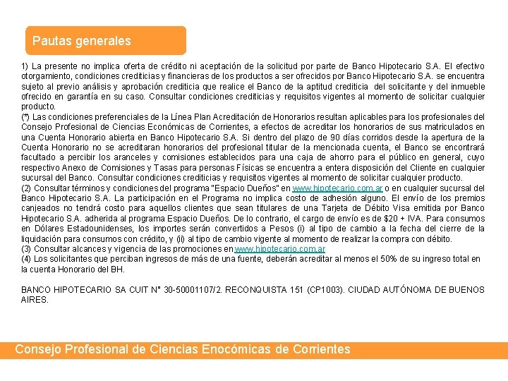 Pautas generales 1) La presente no implica oferta de crédito ni aceptación de la