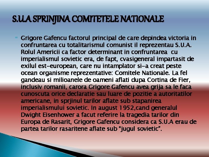 S. U. A SPRINJINA COMITETELE NATIONALE Grigore Gafencu factorul principal de care depindea victoria