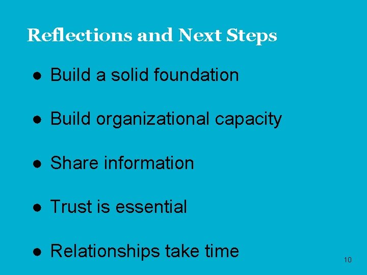 Reflections and Next Steps ● Build a solid foundation ● Build organizational capacity ●