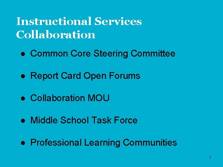 Instructional Services Collaboration ● Common Core Steering Committee ● Report Card Open Forums ●