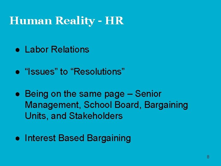 Human Reality - HR ● Labor Relations ● “Issues” to “Resolutions” ● Being on