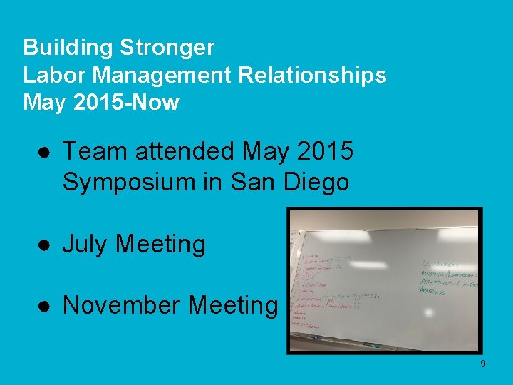 Building Stronger Labor Management Relationships May 2015 -Now ● Team attended May 2015 Symposium