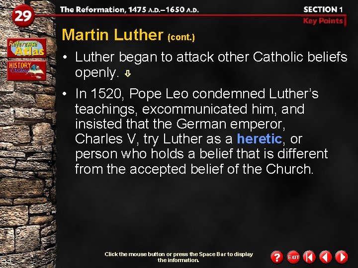 Martin Luther (cont. ) • Luther began to attack other Catholic beliefs openly. • Martin Luther (cont. ) • Luther began to attack other Catholic beliefs openly. •