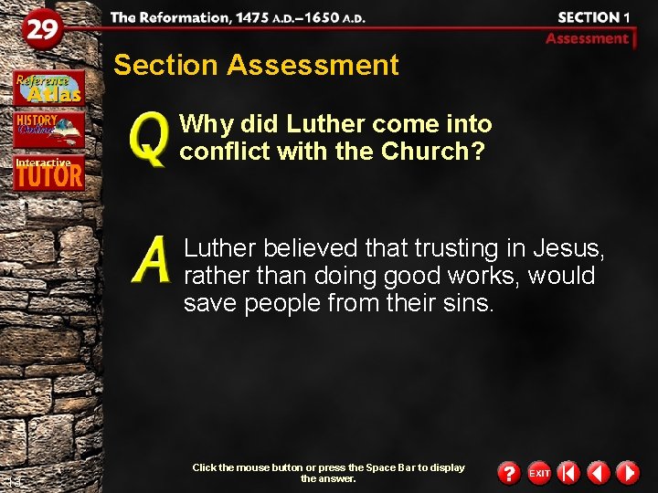 Section Assessment Why did Luther come into conflict with the Church? Luther believed that Section Assessment Why did Luther come into conflict with the Church? Luther believed that