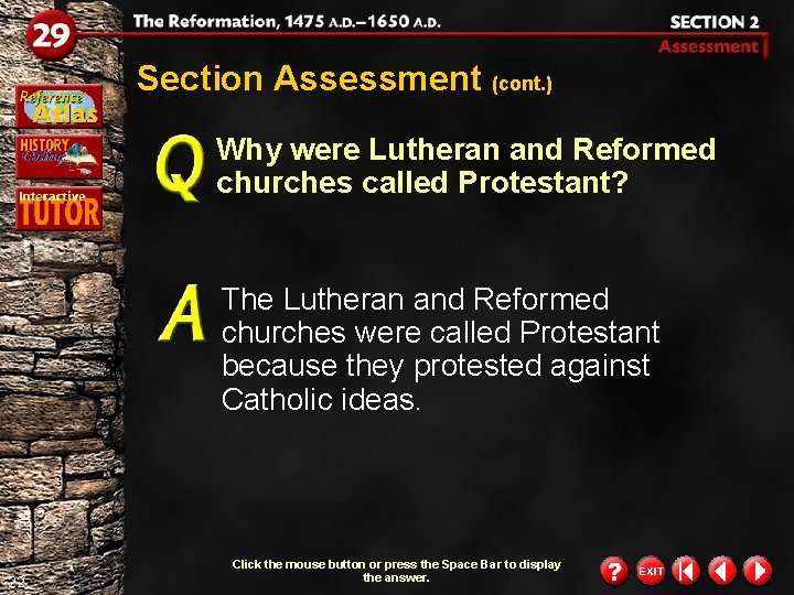 Section Assessment (cont. ) Why were Lutheran and Reformed churches called Protestant? The Lutheran Section Assessment (cont. ) Why were Lutheran and Reformed churches called Protestant? The Lutheran
