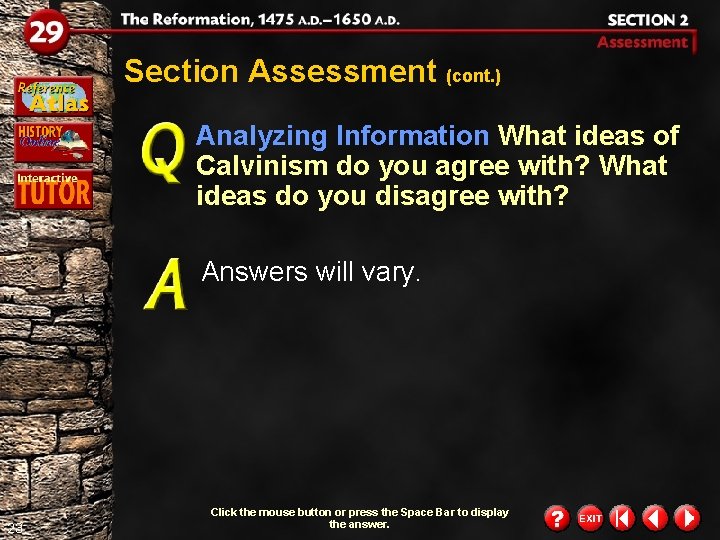 Section Assessment (cont. ) Analyzing Information What ideas of Calvinism do you agree with? Section Assessment (cont. ) Analyzing Information What ideas of Calvinism do you agree with?