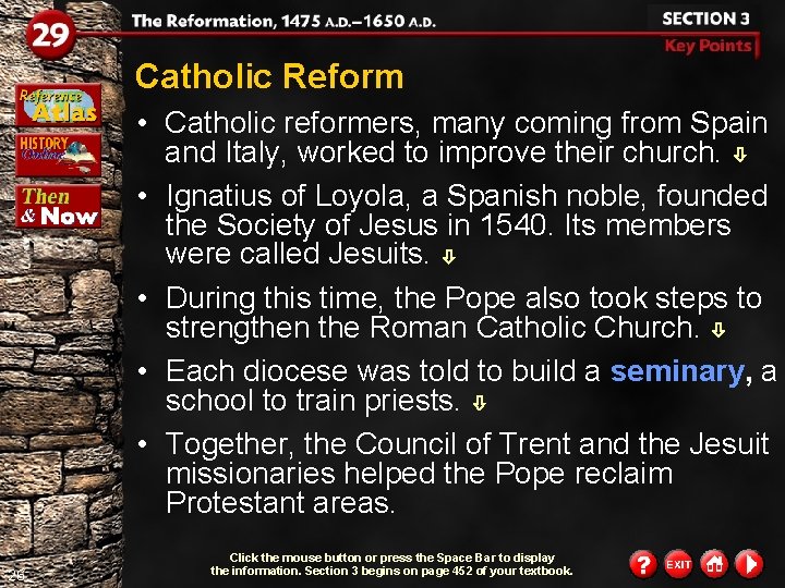 Catholic Reform • Catholic reformers, many coming from Spain and Italy, worked to improve Catholic Reform • Catholic reformers, many coming from Spain and Italy, worked to improve
