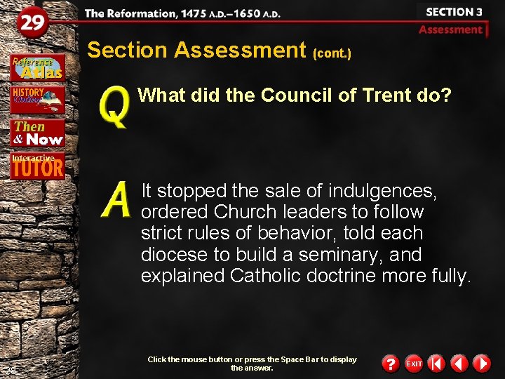 Section Assessment (cont. ) What did the Council of Trent do? It stopped the Section Assessment (cont. ) What did the Council of Trent do? It stopped the