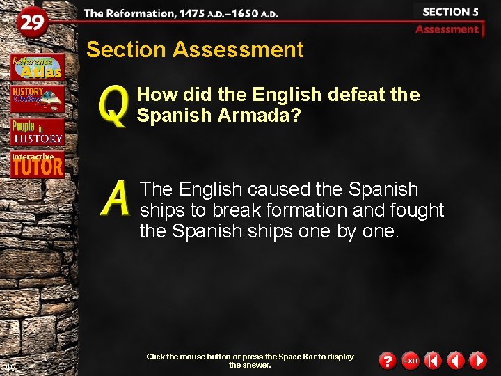 Section Assessment How did the English defeat the Spanish Armada? The English caused the Section Assessment How did the English defeat the Spanish Armada? The English caused the