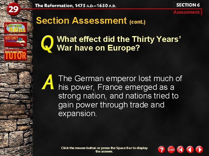 Section Assessment (cont. ) What effect did the Thirty Years’ War have on Europe? Section Assessment (cont. ) What effect did the Thirty Years’ War have on Europe?
