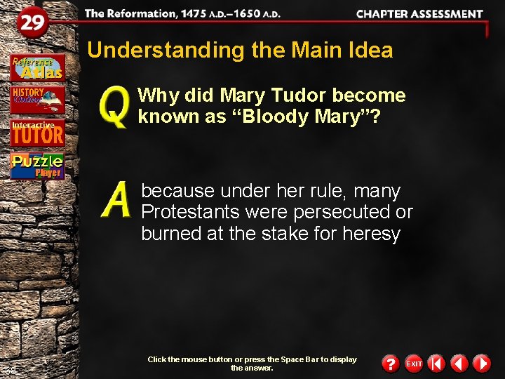 Understanding the Main Idea Why did Mary Tudor become known as “Bloody Mary”? because Understanding the Main Idea Why did Mary Tudor become known as “Bloody Mary”? because