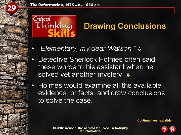 Drawing Conclusions • “Elementary, my dear Watson. ” • Detective Sherlock Holmes often said Drawing Conclusions • “Elementary, my dear Watson. ” • Detective Sherlock Holmes often said