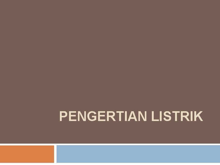 PENGERTIAN LISTRIK 