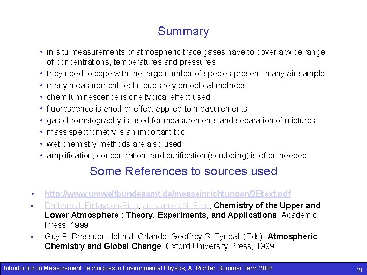 Summary • in-situ measurements of atmospheric trace gases have to cover a wide range