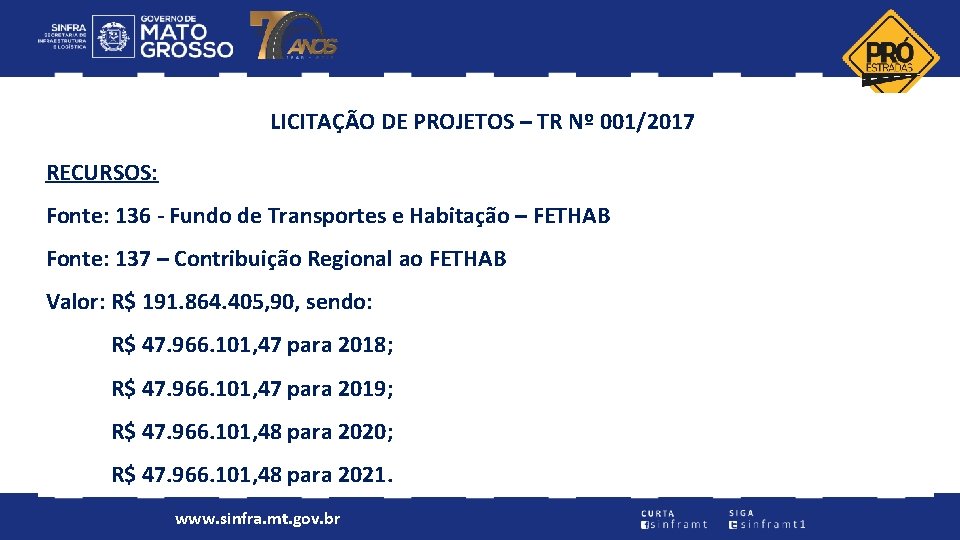 LICITAÇÃO DE PROJETOS – TR Nº 001/2017 RECURSOS: Fonte: 136 - Fundo de Transportes