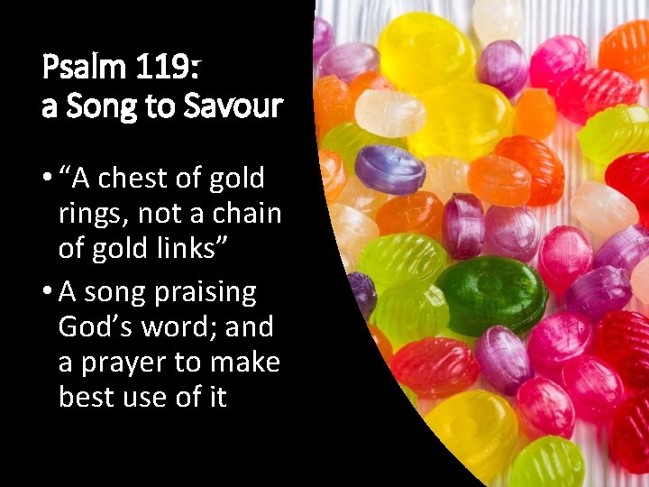 Psalm 119: a Song to Savour • “A chest of gold rings, not a