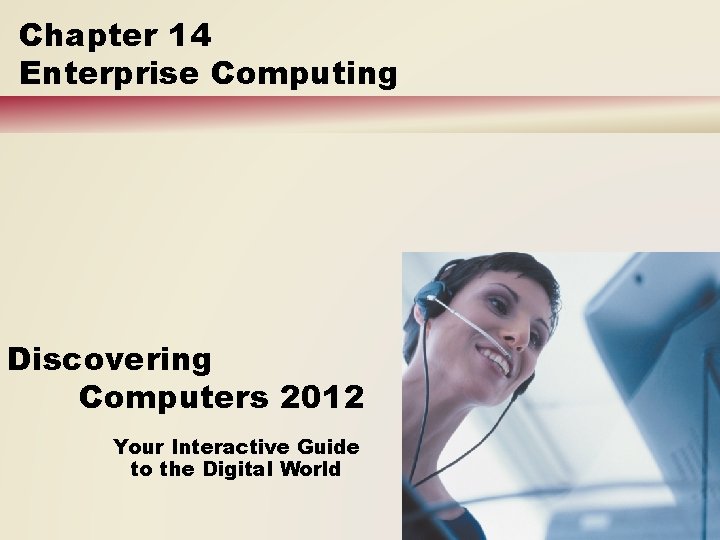 Chapter 14 Enterprise Computing Discovering Computers 2012 Your