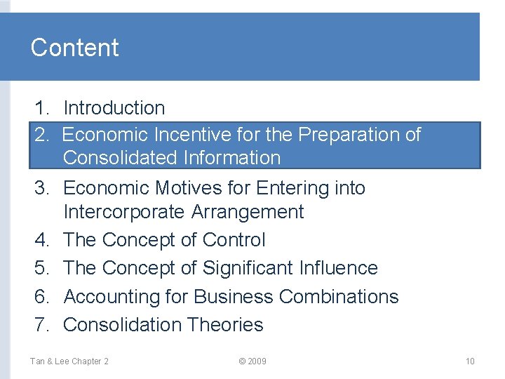 Content 1. Introduction 2. Economic Incentive for the Preparation of Consolidated Information 3. Economic