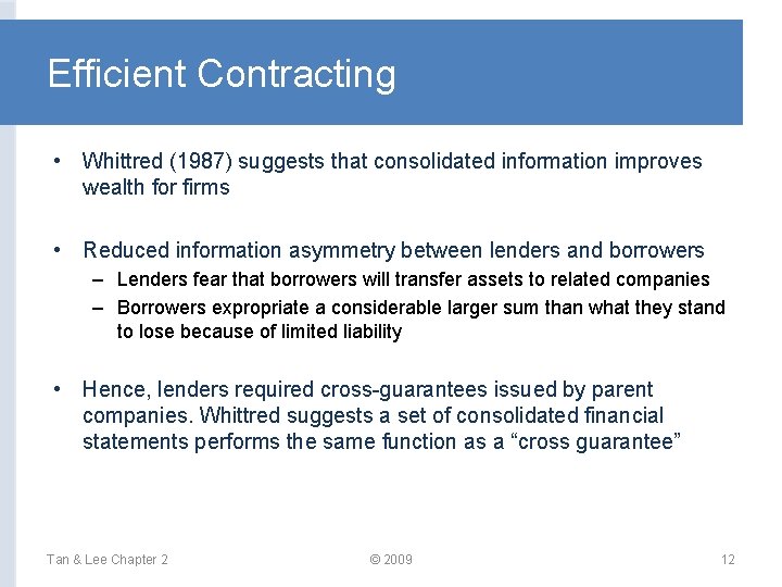 Efficient Contracting • Whittred (1987) suggests that consolidated information improves wealth for firms •