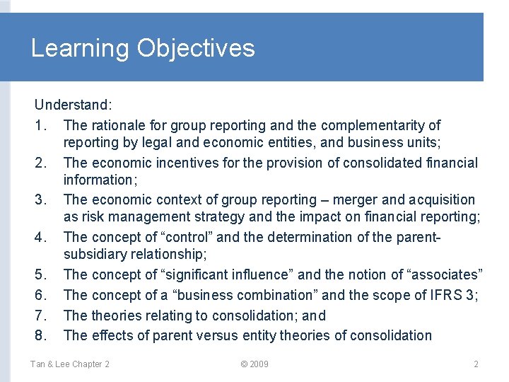 Learning Objectives Understand: 1. The rationale for group reporting and the complementarity of reporting