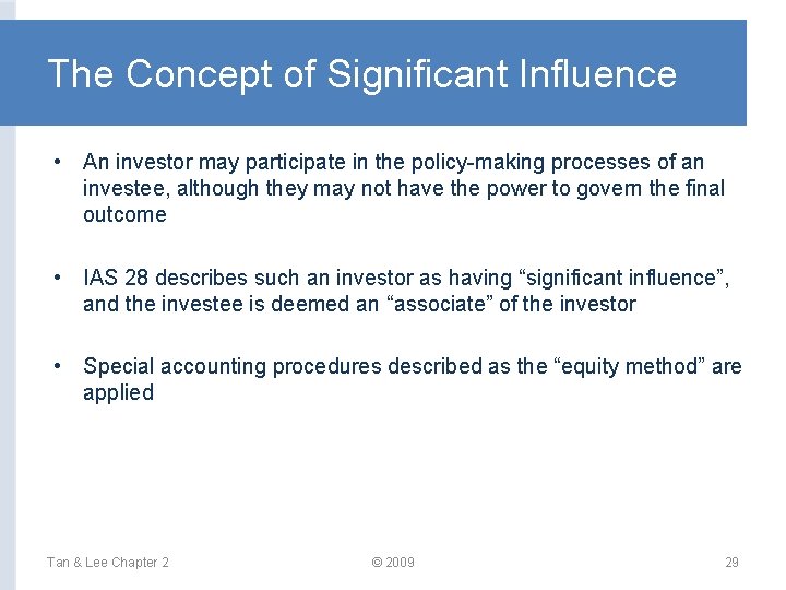 The Concept of Significant Influence • An investor may participate in the policy-making processes