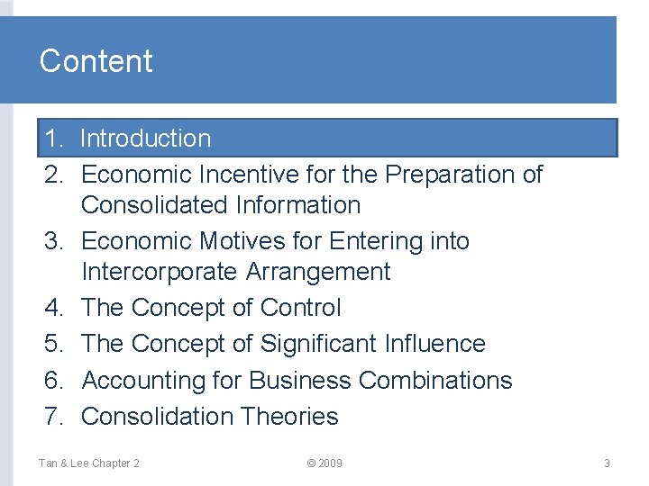 Content 1. Introduction 2. Economic Incentive for the Preparation of Consolidated Information 3. Economic