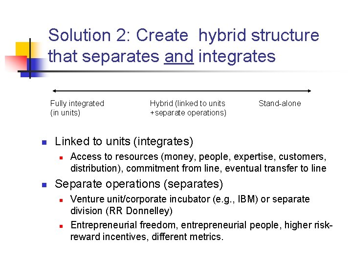 Solution 2: Create hybrid structure that separates and integrates Fully integrated (in units) n